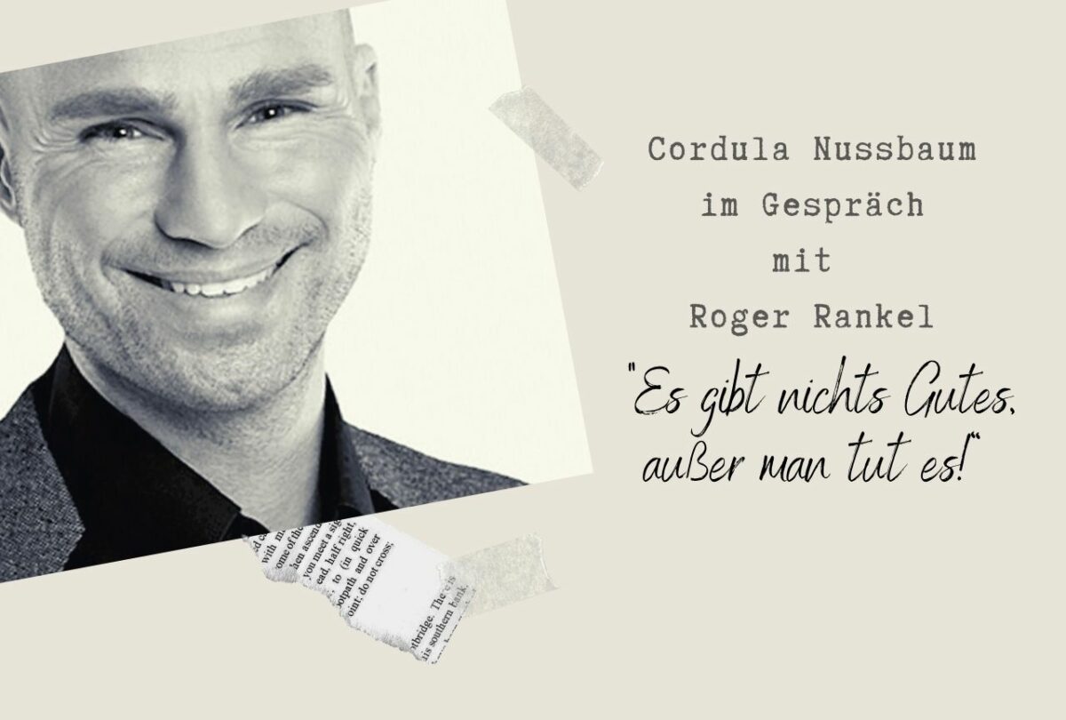 Gregory Rankel Roger Rankel: Es gibt nichts Gutes, außer man tut es! • Cordula Nussbaum